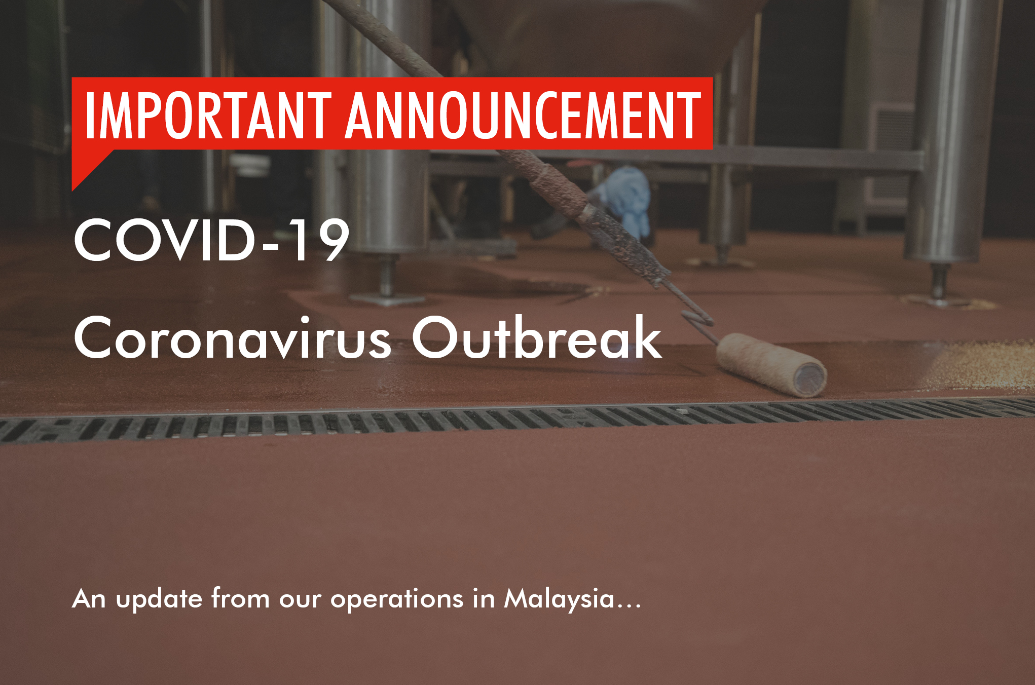 COVID 19 announcement for Malaysia plant operations